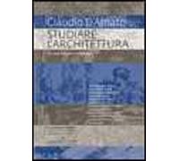 Studiare l'architettura. Un vademecum e un dialogo