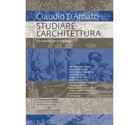 Studiare l'Architettura. Un Vademecum e un Dialogo - [Gangemi Editore]