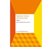 Studiare latino all'università - 2024 - Carocci (Studi superiori)