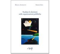 Studiare le decisioni nelle organizzazioni pubbliche - Alfredetti Manola, ...
