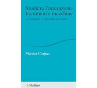 Studiare l'interazione tra umani e macchine. Lo sviluppo dei metodi osservativi