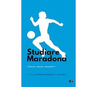 Libri Studiare Maradona. Storie, Tracce, Emozioni