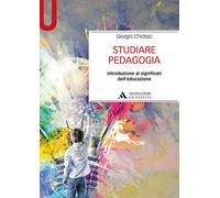 Studiare pedagogia. Introduzione ai significati dell'educazione - Chiosso ...