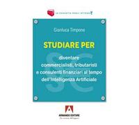 Studiare per diventare commercialisti, tributaristi e consulenti finanziari al tempo dell'intelligenza artificiale