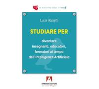 Studiare per diventare insegnanti, educatori e formatori al tempo dell’Intelligenza Artificiale