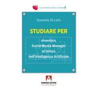 Studiare per diventare social media manager al tempo dell'Intelligenza Artificiale