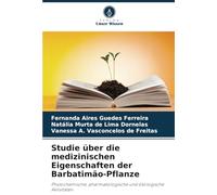 Studie über die medizinischen Eigenschaften der Barbatimão-Pflanze: Phytochemische, pharmakologische und ökologische Aktivitäten