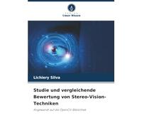 Studie und vergleichende Bewertung von Stereo-Vision-Techniken: Angewandt auf die OpenCV-Bibliothek