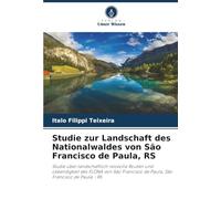 Studie zur Landschaft des Nationalwaldes von São Francisco de Paula, RS: Studie über landschaftlich reizvolle Routen und Lebendigkeit des FLONA von São Francisco de Paula, São Francisco de Paula - RS