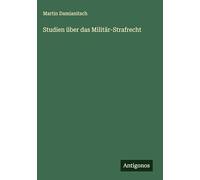 Studien über das Militär-Strafrecht
