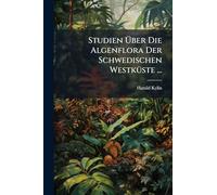 Studien Über Die Algenflora Der Schwedischen WestkÃ1/4ste ...