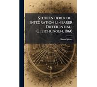 Studien ueber die Integration linearer Differential-Gleichungen, 1860