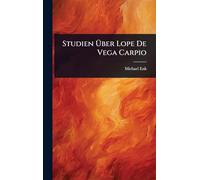 Studien Über Lope De Vega Carpio