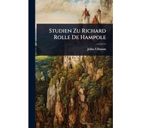Studien Zu Richard Rolle De Hampole