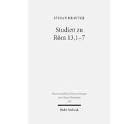 Studien Zu Rom 13, 1-7: Paulus Und Der Politische Diskurs Der Neronischen Zeit: 243