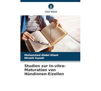 Studien zur In-vitro-Maturation von Hündinnen-Eizellen