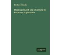 Studien zur Kritik und Erklaerung der Biblischen Urgeschichte