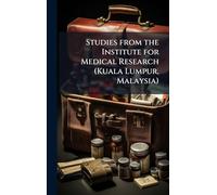 Studies from the Institute for Medical Research (Kuala Lumpur, Malaysia)