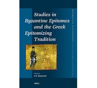 Studies in Byzantine Epitomes and the Greek Epitomizing Tradition: 493