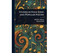 Studies in Folk-Song and Popular Poetry