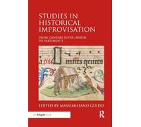 Studies in Historical Improvisation: From Cantare super Librum to Partimenti