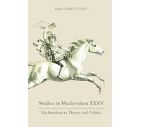 Studies in Medievalism XXXV: Medievalism in Theory and Politics