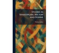 Studies in Shakespeare, Milton and Donne