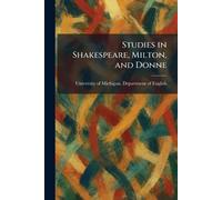 Studies in Shakespeare, Milton, and Donne
