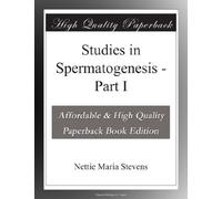 Studies in Spermatogenesis - Part I