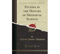 Studies in the History of Mediaeval Science (Classic Reprint)