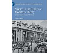Studies in the History of Monetary Theory: Controversies and Clarifications