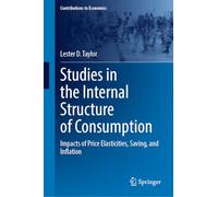 Studies in the Internal Structure of Consumption: Impacts of Price Elasticities, Saving, and Inflation