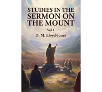 Studies in the Sermon on the Mount Vol 1 - David Martyn Lloyd-Jones