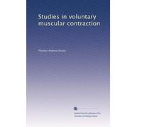 Studies in voluntary muscular contraction Part 1.--Some forms of apparatus devised for ergographic research.Part II.--Further observations upon the normal daily variation in the power of voluntary muscular contraction