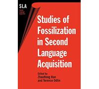 ZhaoHong Han Studies of Fossilization in Second Language Acquisition (Tascabile)