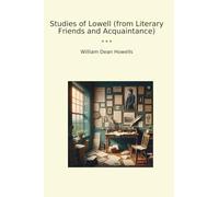 Studies of Lowell (from Literary Friends and Acquaintance)