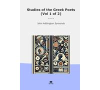 Studies of the Greek Poets (Vol 1 of 2)