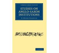 Studies on Anglo-Saxon Institutions - Chadwick H. Munro