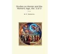 Studies on Homer and the Homeric Age, Vol. 3 of 3
