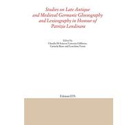 Studies on late antique and medieval Germanic glossography and lexicography in honour of Patrizia Lendinara