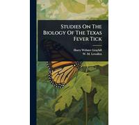 Studies On The Biology Of The Texas Fever Tick