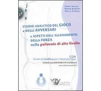 Studio analitico del gioco e degli avversari e aspetti dell'allenamento della forza nella pallavolo di alto livello. DVD. Con libro: 1