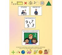 STUDIO ANCHE IO MATEMATICA - SECONDA ELEMENTARE: libro operativo di matematica in CAA (PCS)