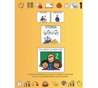 STUDIO ANCHE IO STORIA - SECONDA ELEMENTARE: libro operativo di storia in CAA (PCS)