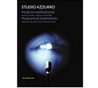 Studio Azzurro. Musei di narrazione. Ambienti, percorsi interattivi e altri affreschi multimediali. Ediz. italiana e inglese. Con DVD