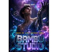 STUDIO BAMBU Guide de l'utilisateur 2026: Le manuel complet pour maîtriser le découpage 3D, l'impression multi-matériaux et l'optimisation avancée des flux de travail.