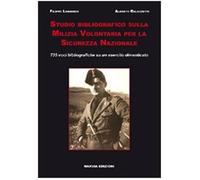 Studio bibliografico sulla milizia volontaria per la sicurezza nazionale. ...