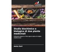 Studio biochimico e biologico di due piante medicinali: Globularia alypum e Vitex agnus-castus di origine mediterranea
