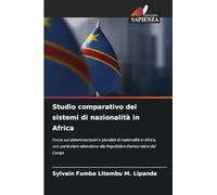 Studio comparativo dei sistemi di nazionalità in Africa: Focus sui sistemi esclusivi e pluralisti di nazionalità in Africa, con particolare attenzione alla Repubblica Democratica del Congo