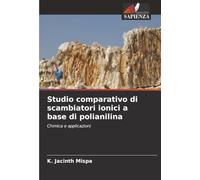 Studio comparativo di scambiatori ionici a base di polianilina: Chimica e applicazioni